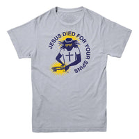 Jesus Died For Your Spins T-shirt