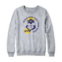 Jesus Died For Your Spins Hoodie Sweatshirt