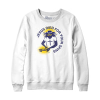 Jesus Died For Your Spins Hoodie Sweatshirt