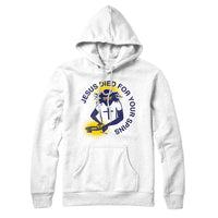 Jesus Died For Your Spins Hoodie Sweatshirt
