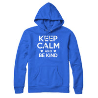 Keep Calm and Be Kind Sweatshirt Hoodie