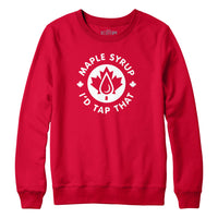 Maple Syrup I'd Tap That Sweatshirt Hoodie