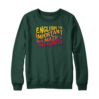 Math is Importanter Sweatshirt and Hoodie