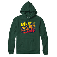 Math is Importanter Sweatshirt and Hoodie