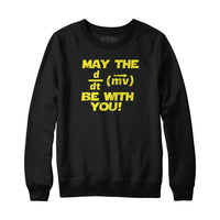 May the Force Be With You Hoodie Sweatshirt