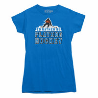 Me, I'd Rather Be Playing Hockey T-Shirt