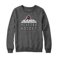 Me, I'd Rather Be Playing Hockey Hoodie Sweatshirt