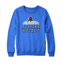 Me, I'd Rather Be Playing Hockey Hoodie Sweatshirt