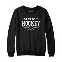 More Hockey Less Talky Sweatshirt Hoodie