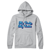 My Body My Rules Sweatshirt Hoodie