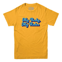 My Body My Rules T-shirt