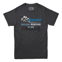 Rockies: These Great Mountains of Ours T-shirt