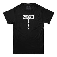 Screw It Wine T-shirt