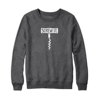 Screw It Wine Hoodie Sweatshirt
