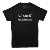 Shit Just Got Real Math Equation T-shirt