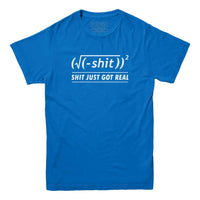 Shit Just Got Real Math Equation T-shirt