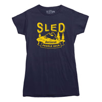 Sled Because People Suck T-shirt