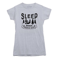 Sleep Because People Suck T-shirt