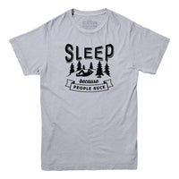 Sleep Because People Suck T-shirt
