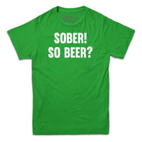 Sober! So Beer? T-shirt