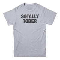 Sotally Tober Drinking T-shirt