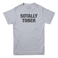 Sotally Tober Drinking T-shirt