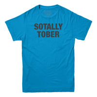 Sotally Tober Drinking T-shirt