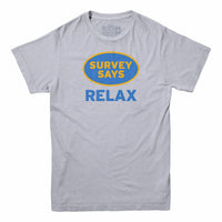 Survey Says Relax T-shirt