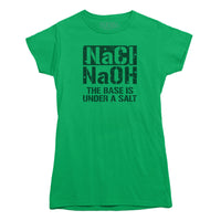 The Base is Under A Salt Chemistry T-shirt