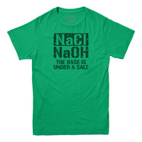 The Base is Under A Salt Chemistry T-shirt