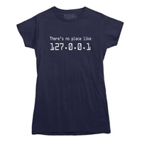 There's no place like 127.0.0.1 T-Shirt