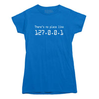 There's no place like 127.0.0.1 T-Shirt