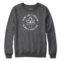 Think Like A Proton Sweatshirt Hoodie