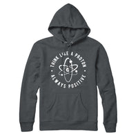 Think Like A Proton Sweatshirt Hoodie