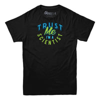 Trust Me I'm A Scientist T-shirt