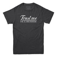 Trust Me I'm A Drummer T-shirt