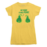 We Make A Nice Pear T-shirt
