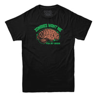 Zombies Want Me For My Brain T-Shirt