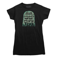Zombies Were People Too T-Shirt