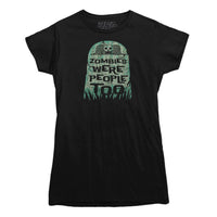 Zombies Were People Too T-Shirt