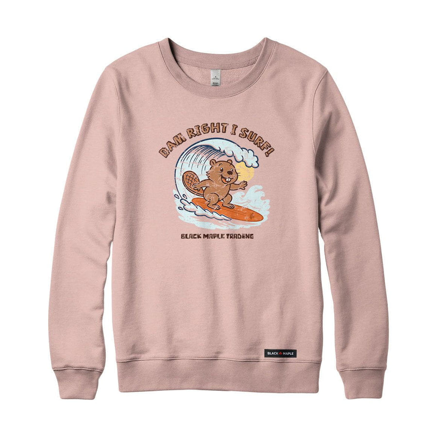 Dam Right I Surf Beaver Sweatshirt or Hoodie