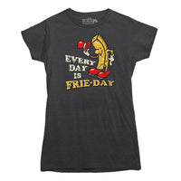 Every Day is Frie-day T-shirt