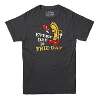 Every Day is Frie-day T-shirt