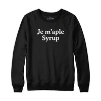 Je M'aple Syrup Sweatshirt and Hoodie