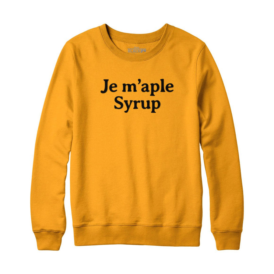 Je M'aple Syrup Sweatshirt and Hoodie