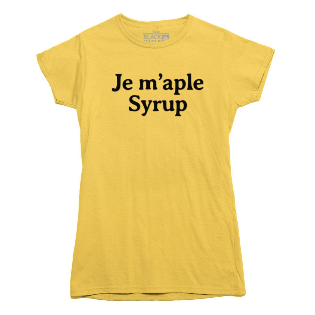 Je M'aple Syrup T-shirt