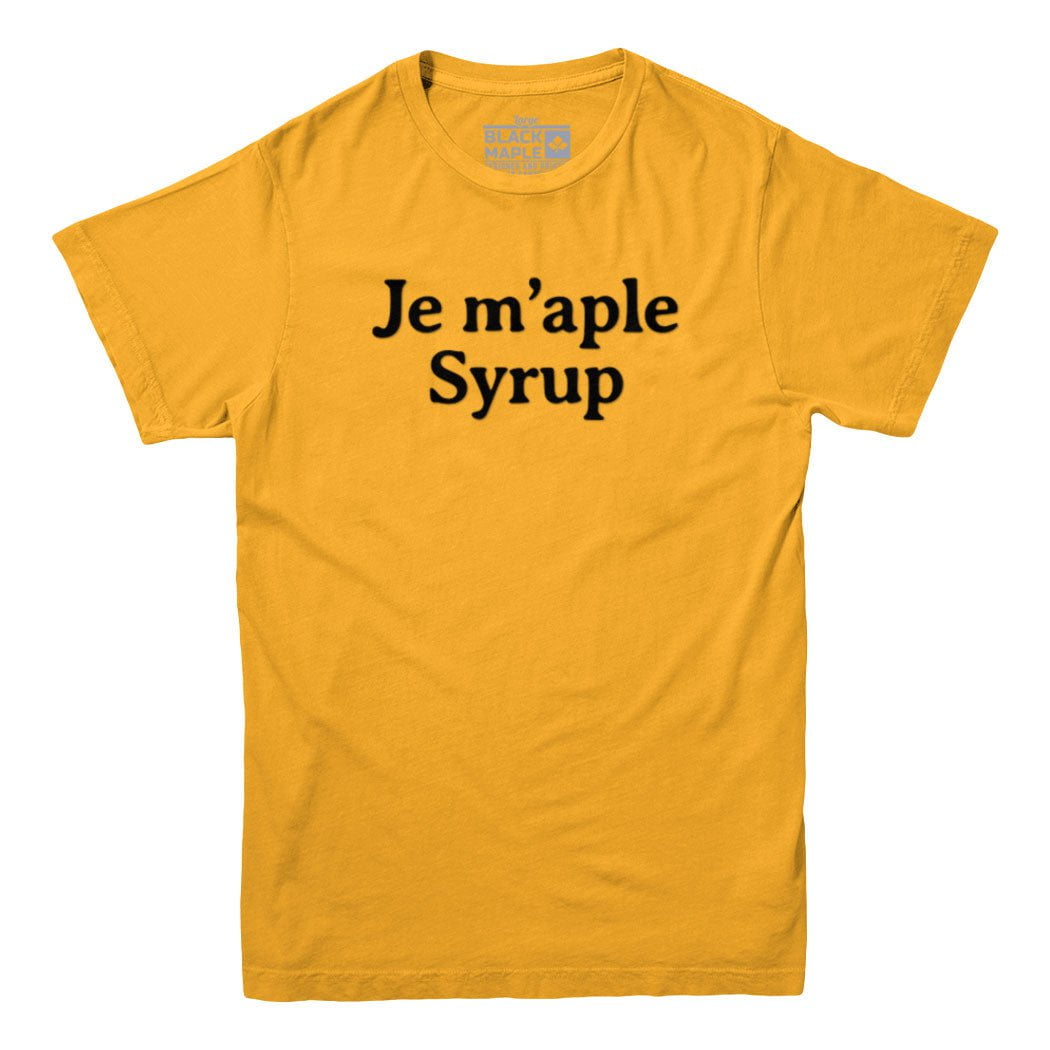 Je M'aple Syrup T-shirt