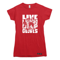 Live Laugh Drop Gloves T-shirt
