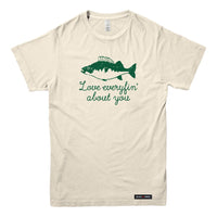 Love Everyfin' about You Fishing T-shirt