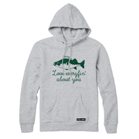 Love Everyfin' about You Fishing Sweatshirt or Hoodie